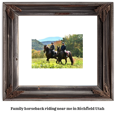 family horseback riding near me in Richfield, Utah